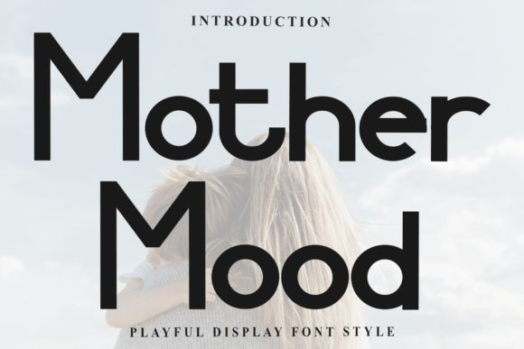 Mother Mood: A Font That Brings Soft, Unique Character to Your Designs