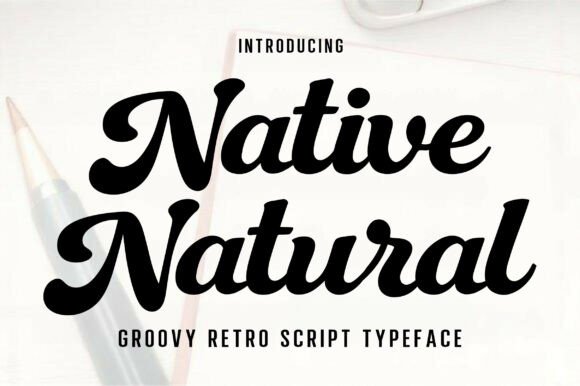Native Natural: A Groovy Retro Script for Modern Designs